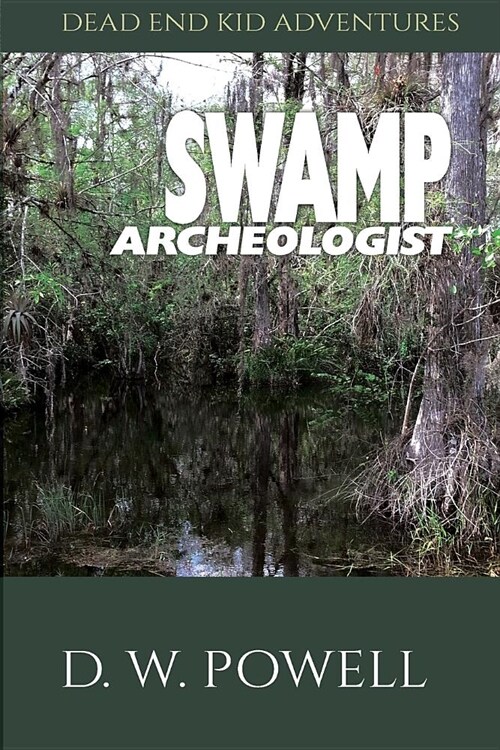 Swamp Archeologist (Paperback)