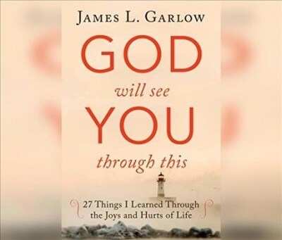 God Will See You Through This: 26 Lessons I Learned from the Father Through the Joys and Hurts of Everyday Life (Audio CD)