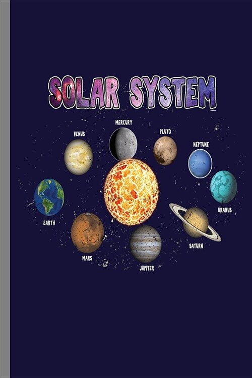 Solar system: Solar System Planets milkyway Galaxy Planets Gift (6x9) Dot Grid notebook Journal to write in (Paperback)