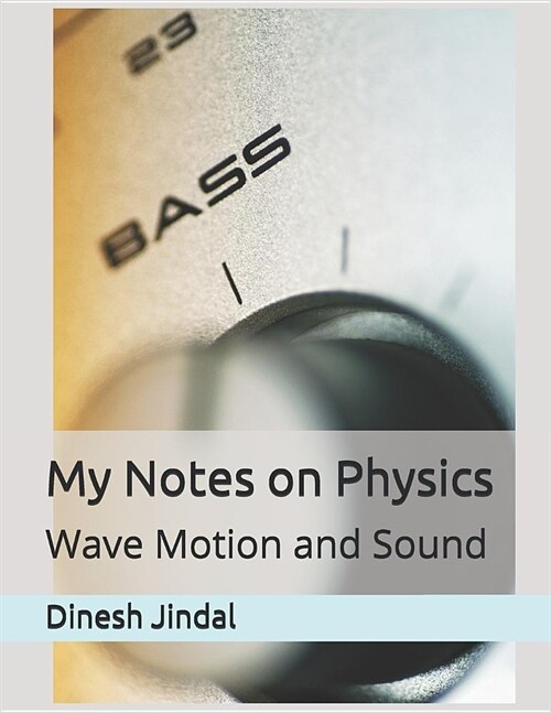 My Notes on Physics: Wave Motion and Sound (Paperback)