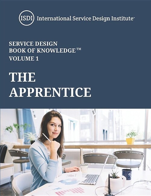 Service Design Book of Knowledge Volume 1: The Apprentice (Paperback)