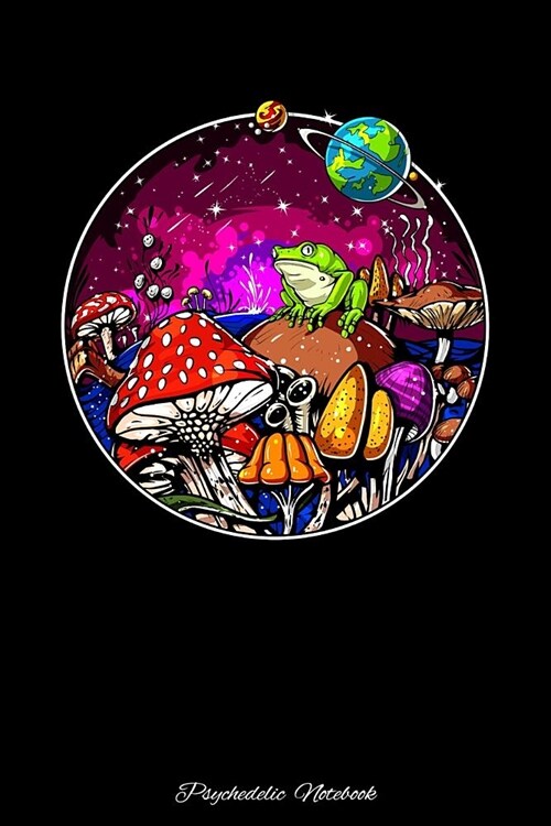 Psychedelic Notebook: Psilocybin Magic Mushrooms Notebook (Paperback)