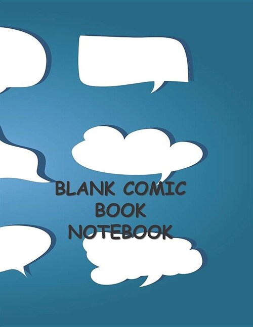 Blank Comic Notebook: Comic Notebook Create Your Own Comic Book Notebook Strips For Kids and Adults Many Templates Comic Book Writing (Paperback)