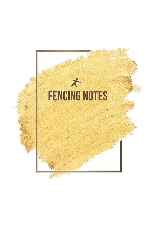 Fencing Notebook - Fencing Journal - Fencing Diary - Gift for Fencer: Medium College-Ruled Journey Diary, 110 page, Lined, 6x9 (15.2 x 22.9 cm) (Paperback)