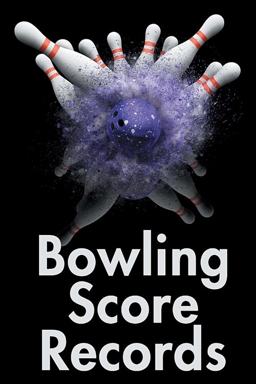 Bowling Score Records: A 6 x 9 Score Book With 97 Sheets of Game Record Keeping Strikes, Spares and Frames for Coaches, Bowling Leagues or (Paperback)