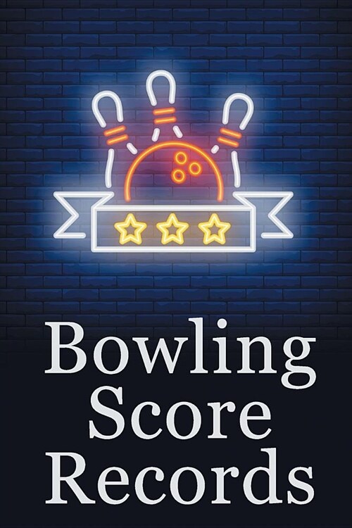 Bowling Score Records: A 6 x 9 Score Book With 97 Sheets of Game Record Keeping Strikes, Spares and Frames for Coaches, Bowling Leagues or (Paperback)