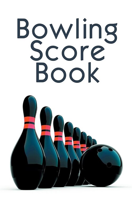 Bowling Score Book: A 6 x 9 Score Book With 97 Sheets of Game Record Keeping Strikes, Spares and Frames for Coaches, Bowling Leagues or (Paperback)