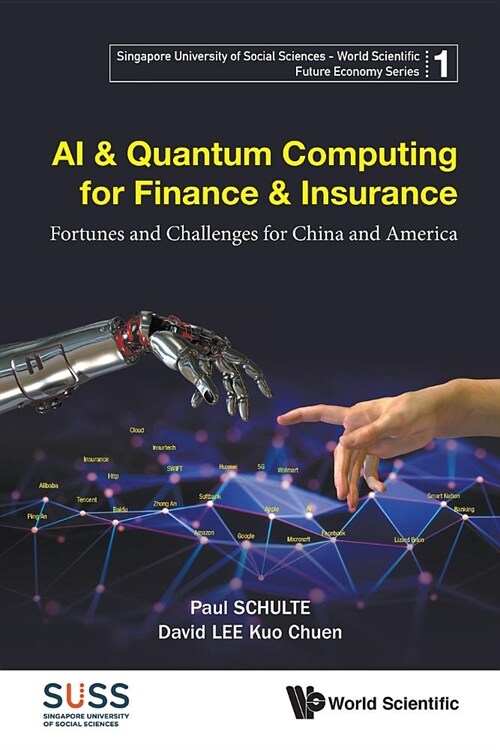 AI & Quantum Computing for Finance & Insurance: Fortunes and Challenges for China and America (Paperback)