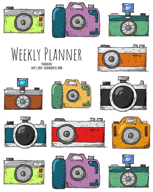 Weekly Planner: Cameras; 18 months; July 1, 2019 - December 31, 2020; 8 x 10 (Paperback)