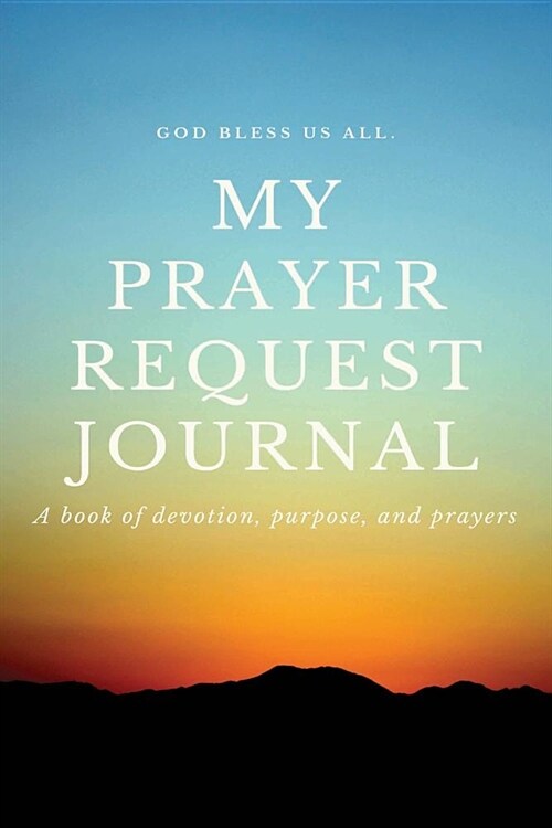 My Prayer Request Journal: A Prayer Journal to Record Prayer Requests and Answered Prayers (Bible Study Journal Christian Notebook) (Paperback)