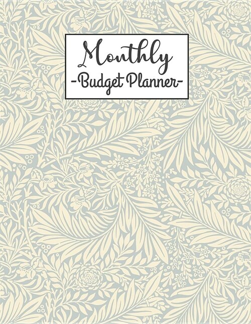 Monthly Budget Planner: Monthly And Daily Budget Planner Workbook With Income Expense Tracker, Bill Payments Organizer, Savings, Create a Mont (Paperback)
