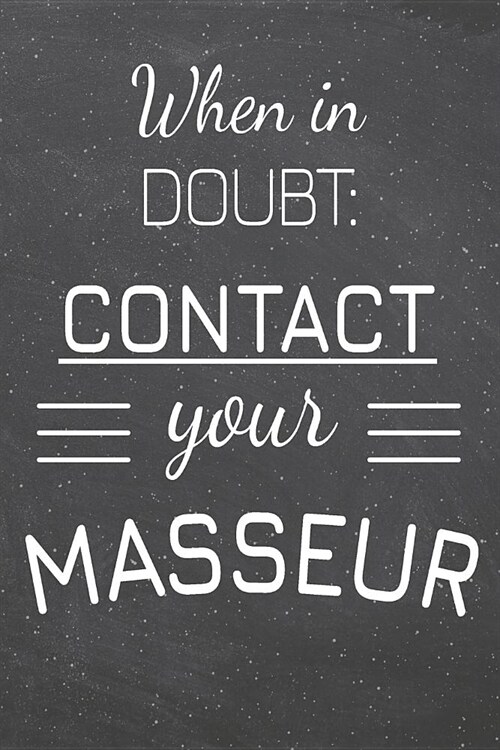 When In Doubt: Contact Your Masseur: Masseur Dot Grid Notebook, Planner or Journal - Size 6 x 9 - 110 Dotted Pages - Office Equipment (Paperback)