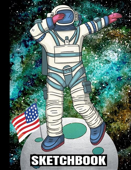 Sketchbook: Dabbing Astronaut/First Steps On The Moon 1969/50th Anniversary/USA Flag/Art Blank Paper Drawing Pad/Scrap Book/8.5x1 (Paperback)