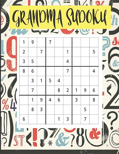 Grandma SUDOKU: 100 Games for Big Book of Large Puzzles for Blank Sudoku: Funster Tons Training Brains Mathematics and Numeric Practic (Paperback)