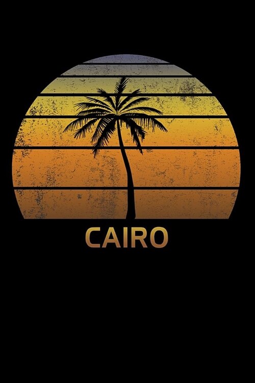 Cairo: Egypt Notebook Lined Wide Ruled Paper For Taking Notes. Stylish Journal Diary 6 x 9 Inch Soft Cover. For Home, Work Or (Paperback)