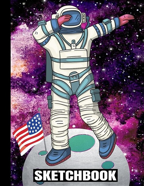 Sketchbook: Dabbing Astronaut/First Steps On The Moon 1969/50th Anniversary/USA Flag/Art Blank Paper Drawing Pad/Scrap Book/8.5x1 (Paperback)