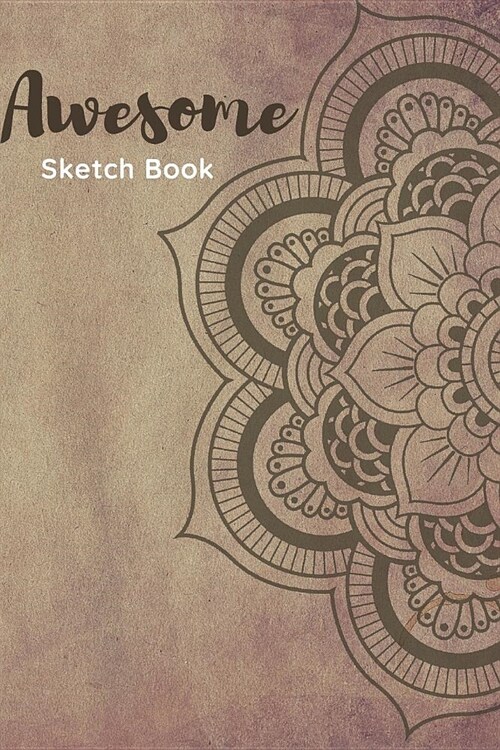 Awesome Sketch Book Journal: Personalized Artist Sketch Pad 120 pages 6x9 Size Drawing and Creative Doodling Cool Notebook and Cheap Mini Sketchb (Paperback)