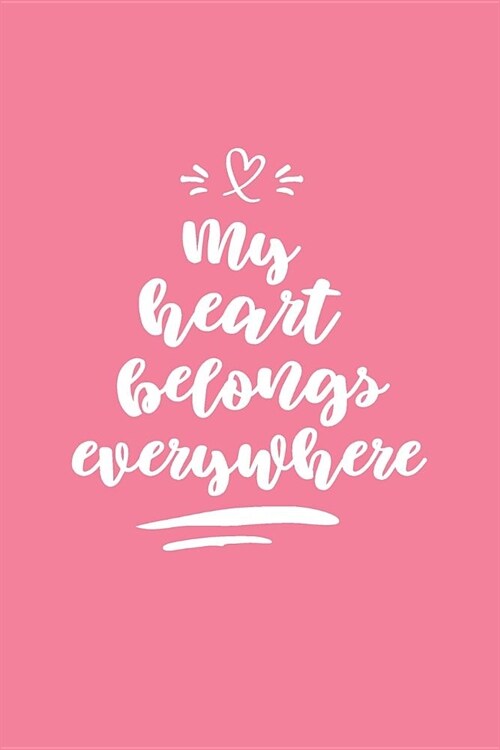 My Heart Belongs Everywhere Travel Journal (Paperback)