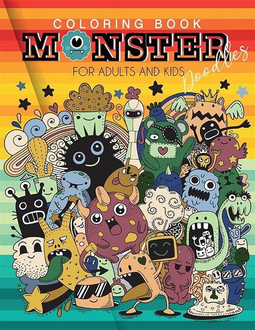 Coloring book Monster Doodles for Adults and Kids: Fun Easy and Relaxing Coloring Pages A Fun Activity Book For 5-12 Year (Paperback)