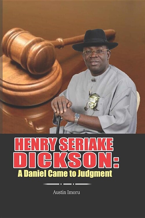 Henry Seriake Dickson: A Daniel Came to Judgment (Paperback)