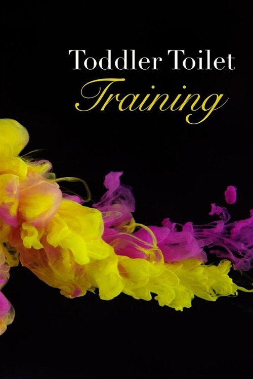 Toddler Toilet training: 10 week Toilet Training Tracker Yellow and Pink (Paperback)