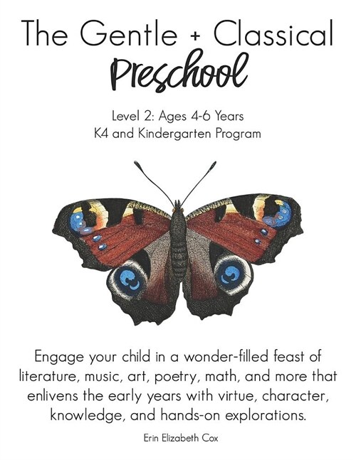 The Gentle + Classical Preschool Level 2: Ages 4-6; K4-Kindergarten (Paperback)