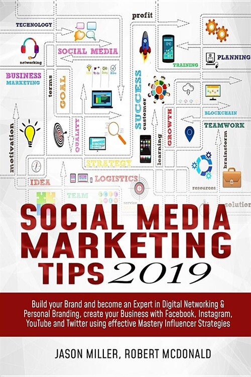 Social Media Marketing Tips 2019: Build your Brand and Become an Expert in Digital Networking & Personal Branding, create your Business with Facebook, (Paperback)