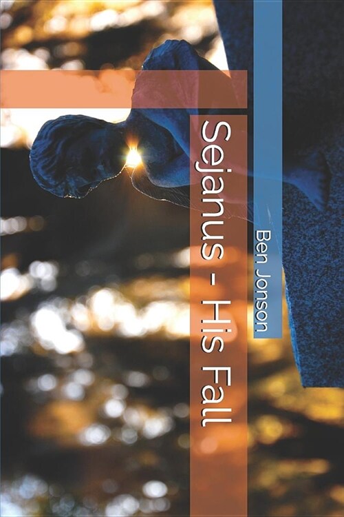 Sejanus - His Fall (Paperback)