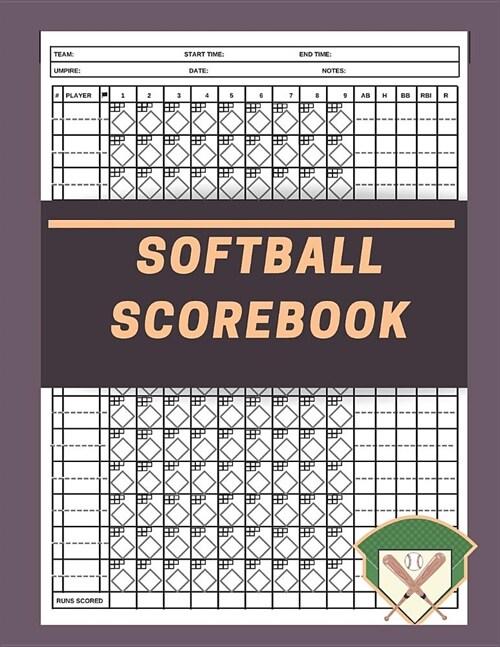 Softball Scorebook: Softball And Baseball Scorebook Journal Log Book (Paperback)