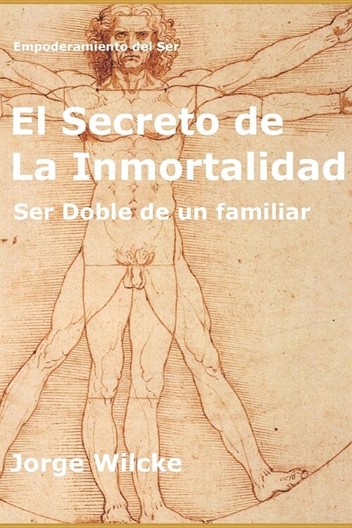 El Secreto de la Inmortalidad: Ser Doble de Un Familiar (Paperback)