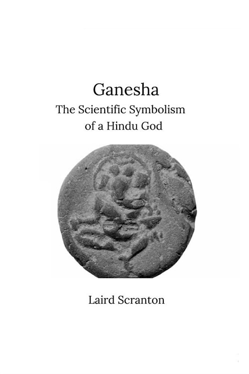 Ganesha: The Scientific Symbolism of a Hindu God (Paperback)