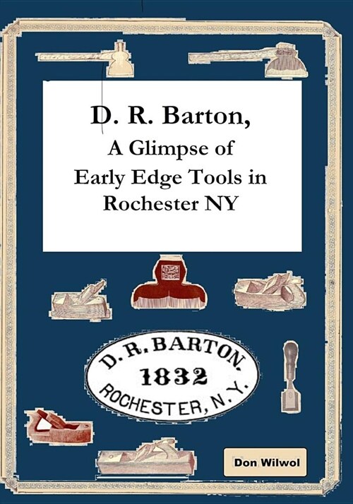 D. R. Barton, A Glimpse of Early Edge Tools in Rochester NY (Paperback)