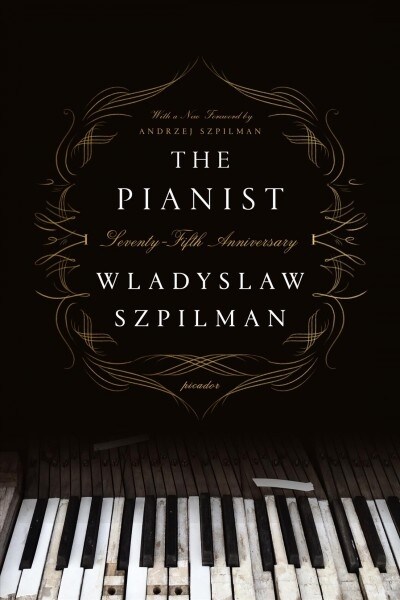 The Pianist (Seventy-Fifth Anniversary Edition): The Extraordinary True Story of One Mans Survival in Warsaw, 1939-1945 (Paperback)
