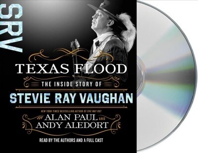 Texas Flood: The Inside Story of Stevie Ray Vaughan (Audio CD)