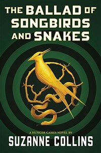 The Ballad of Songbirds and Snakes (a Hunger Games Novel) (Hardcover)