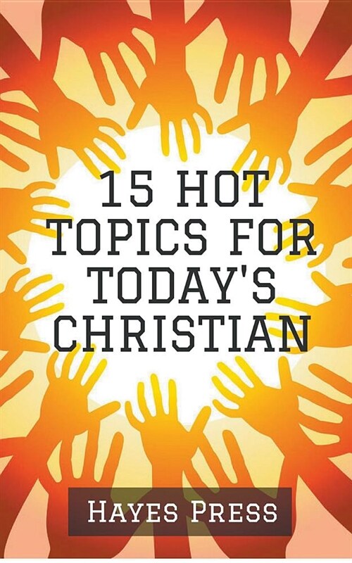 15 Hot Topics For Todays Christian (Paperback)