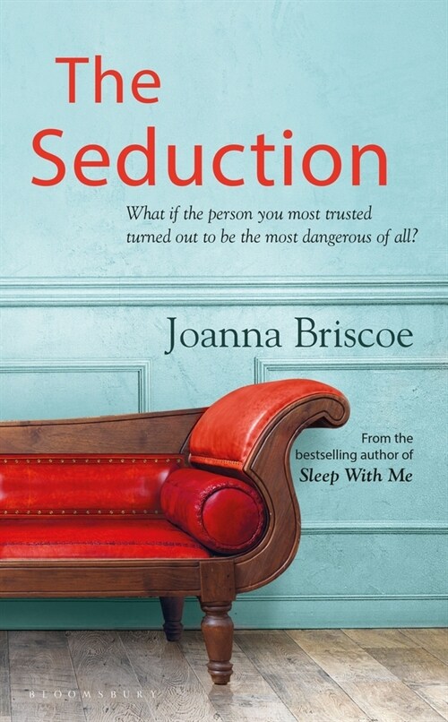 The Seduction : An addictive new story of desire and obsession from the bestselling author of Sleep With Me (Hardcover)