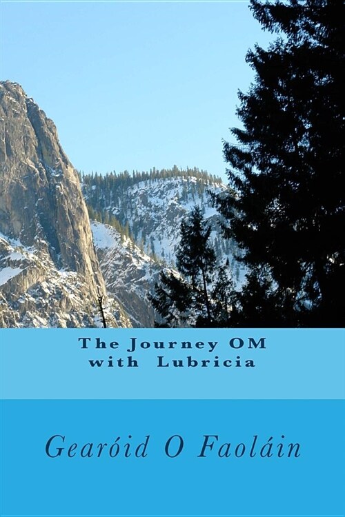 The Journey OM V - Lubricia: The Journey OM V - Lubricia - Gearoid O Faolain (Paperback)