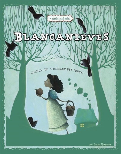 Blancanieves: 4 Cuentos Predilectos de Alrededor del Mundo (Paperback)