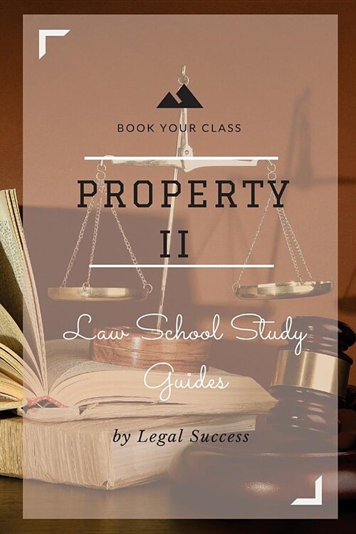 Law School Study Guides: Property II Outline (Paperback)