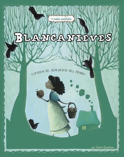 Blancanieves: 4 Cuentos Predilectos de Alrededor del Mundo (Hardcover)