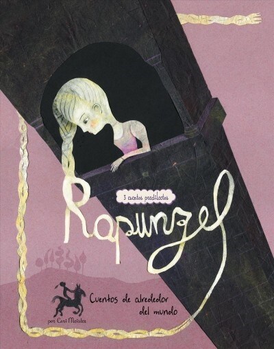 Rapunzel: 3 Cuentos Predilectos de Alrededor del Mundo (Hardcover)