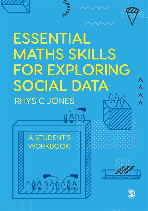 Essential Maths Skills for Exploring Social Data : A Students Workbook (Hardcover)