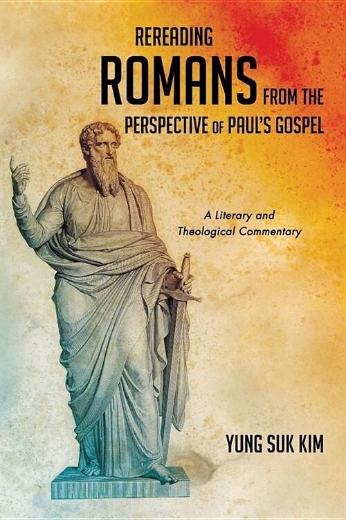 Rereading Romans from the Perspective of Pauls Gospel (Paperback)