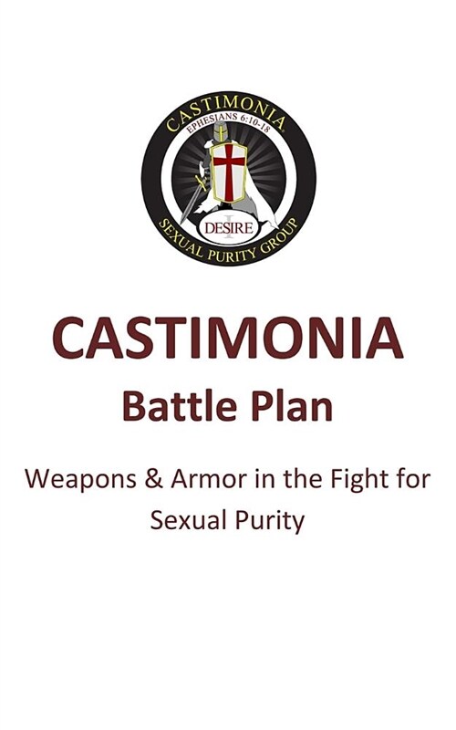 Castimonia: Battle Plan: Weapons & Armor in the Fight for Sexual Purity (Paperback)