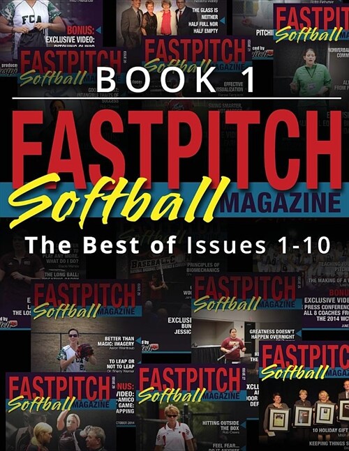 The Best Of The Fastpitch Magazine: Issues 1 - 10 (Paperback)