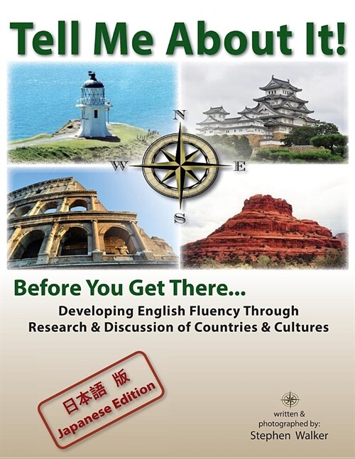 Tell Me About It! Before You Get There... (Japanese edition): Developing English Fluency Through Research & Discussion of Countries & Cultures (Paperback)