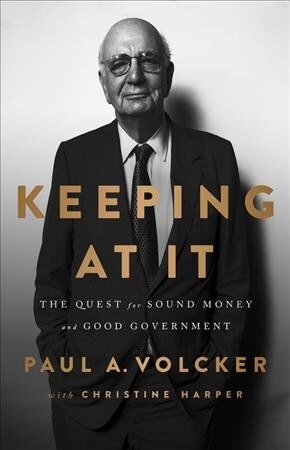 Keeping at It: The Quest for Sound Money and Good Government (Paperback)