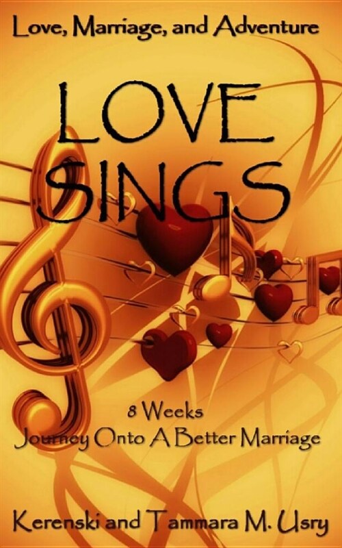 Love Sings: Love, Marriage and Adventure (Paperback)