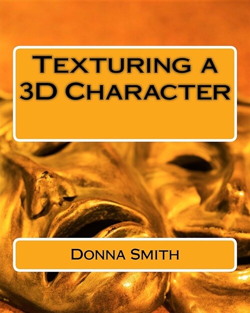 Texturing a 3D Character (Paperback)